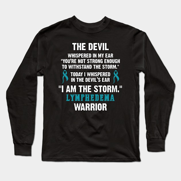 Lymphedema Warrior I Am The Storm - In This Family We Fight Together Long Sleeve T-Shirt by DAN LE